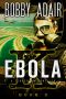 [The Ebola K Trilogy 03] • Ebola · Book 3